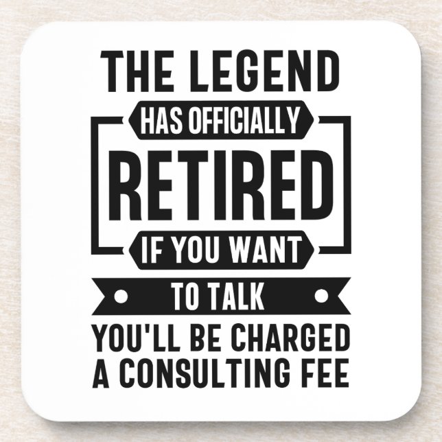 he Legend Has Officially Retired Funny Retirement Coaster (Front)