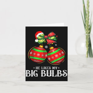 He Likes My Big Bulbs Couples Love Candy Christmas Card