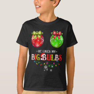 He Likes My Big Bulbs I Love His Peppermint Stick  T-Shirt