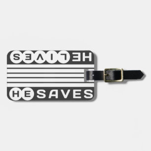 He lives Get To Know Him. He Saves Get In On This Luggage Tag