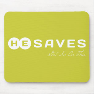 He lives Get To Know Him. He Saves Get In On This Mouse Pad