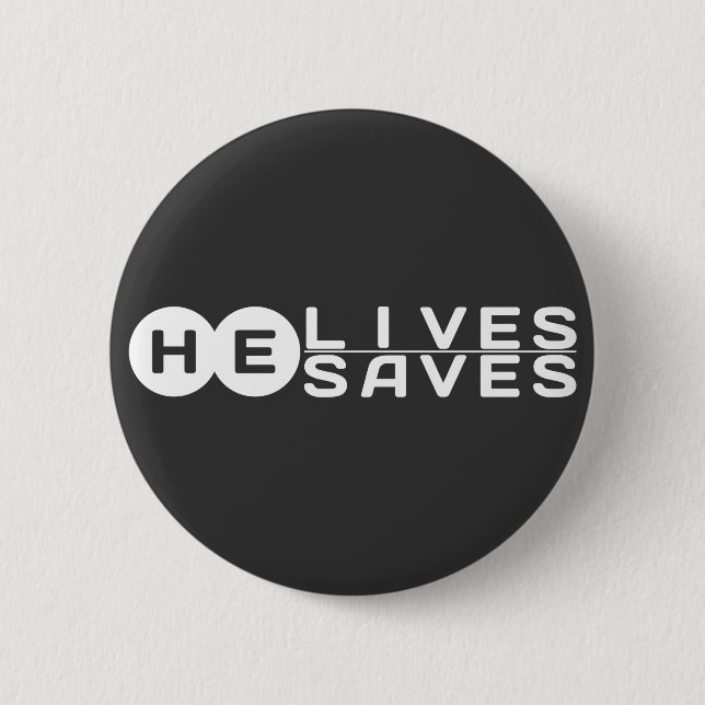 He Lives He Saves 6 Cm Round Badge (Front)