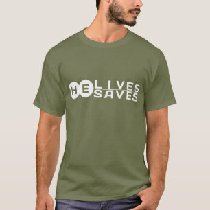 He Lives He Saves T-Shirt