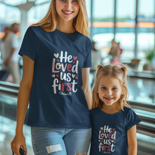 He Loved Us First Christian Valentines Day Tee
