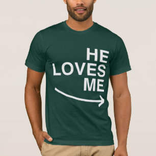 He loves me (right) -.png T-Shirt