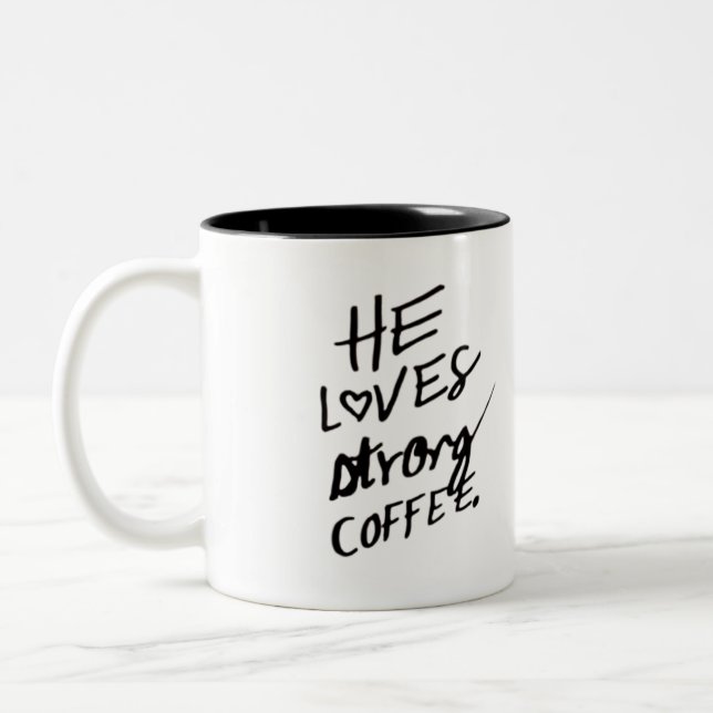 he loves strong coffee mug (Left)