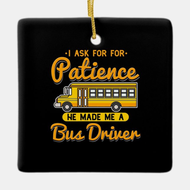 He Made Me A Bus Driver Ceramic Ornament (Front)