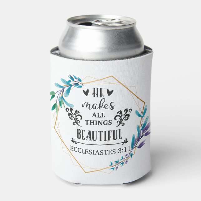 He Makes All Things Beautiful Can Cooler (Can Front)