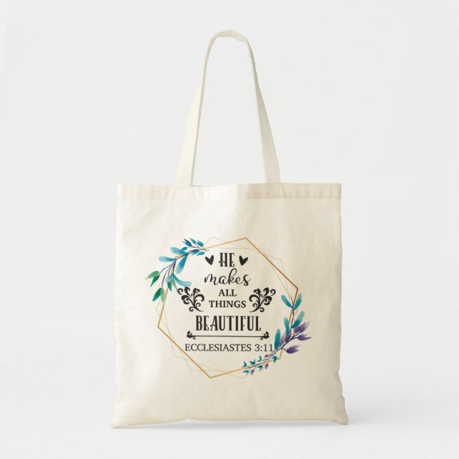 He Makes All Things Beautiful Tote Bag (Front)