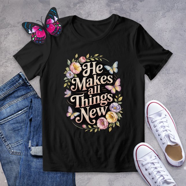 He Makes All Things New Floral Butterfly Shirt (Creator Uploaded)