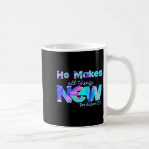 He Makes All Things New Revelation 21_5 Coffee Mug