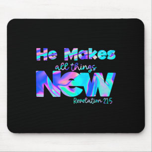 He Makes All Things New Revelation 21_5 Mouse Pad