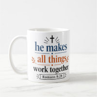 He Makes All Things Work Together Encouragement