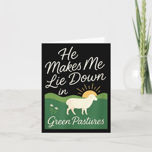 He Makes Me Lie Down In Green Pastures  Card (Front)