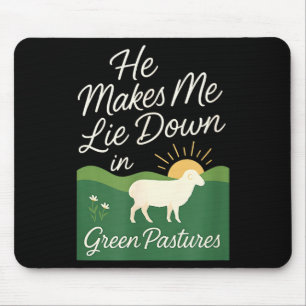 He Makes Me Lie Down In Green Pastures Mouse Pad