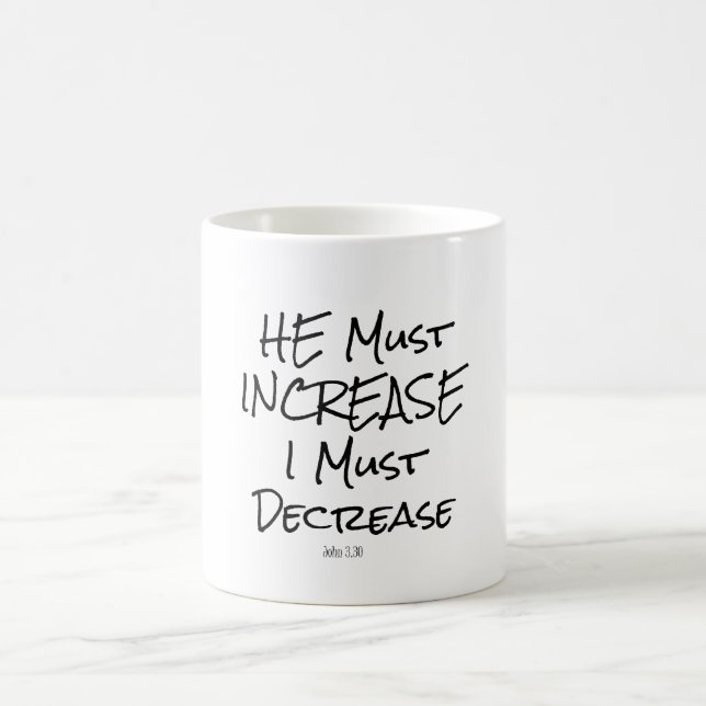 He Must Increase, I must Decrease Bible Verse Coffee Mug (Center)