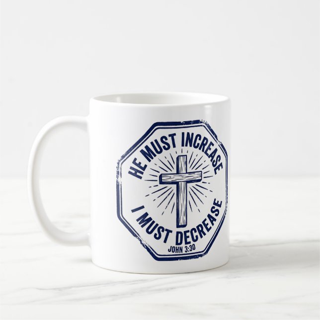 He Must Increase I Must Decrease John 3:30 Stamp Coffee Mug (Left)