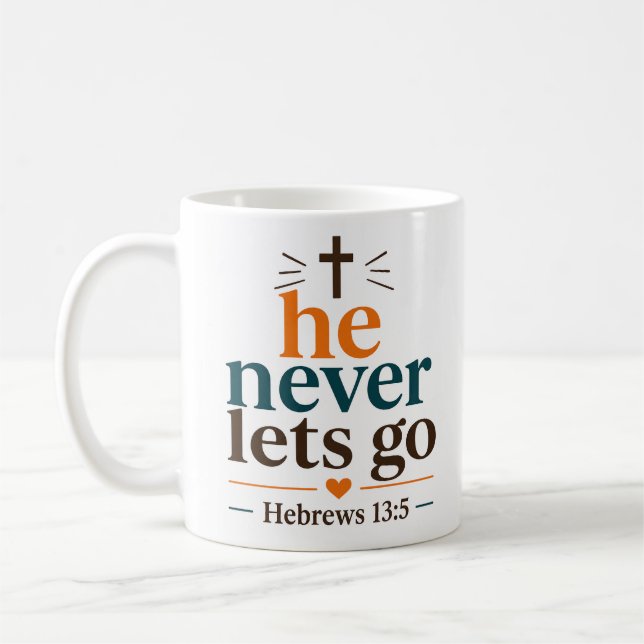He Never Lets Go Inspiring Christian Quote Coffee Mug (Left)