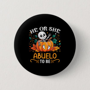 He Or She Abuelo To Be Halloween Skeleton Baby Rev 6 Cm Round Badge