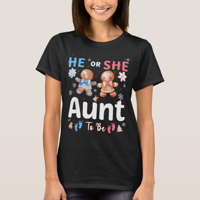 He Or She Aunt To Be Christmas Gingerbread Gender  T-Shirt (Front)