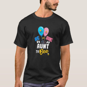 He or She Aunt To Bee Best Auntie Ever Aunt Life T-Shirt