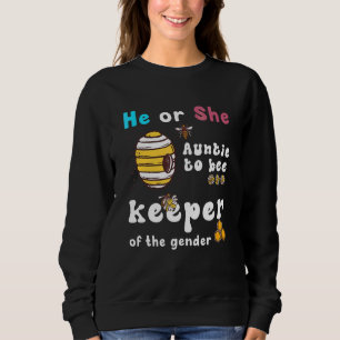 He Or She Auntie To Bee Keeper Of The Gender Revea Sweatshirt