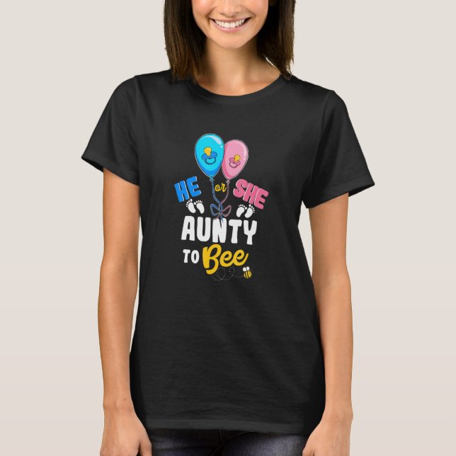 He or She Aunty To Bee Best Auntie Ever Aunt Life T-Shirt (Front)
