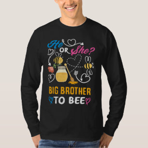 He Or She Big Brother To Bee Cute Gender Reveal Pa T-Shirt