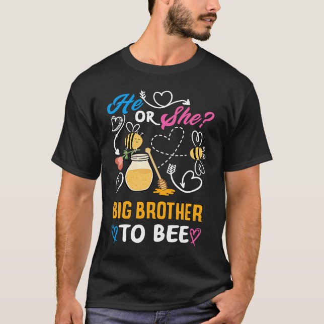He Or She Big Brother To Bee Cute Gender Reveal Pa T-Shirt (Front)