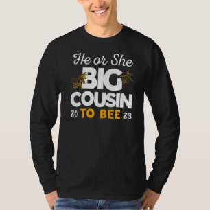 He Or She Big Cousin To Bee 2023  1 T-Shirt