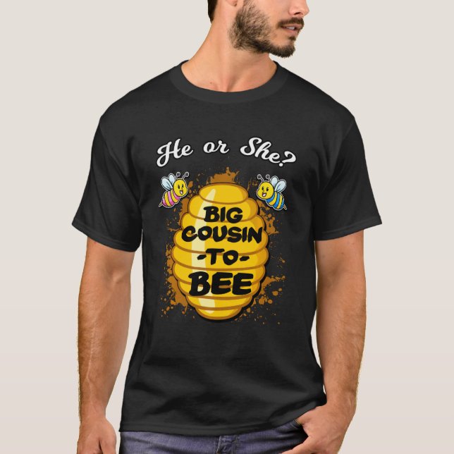 He Or She Big Cousin To Bee Gender Baby Reveal Ann T-Shirt (Front)