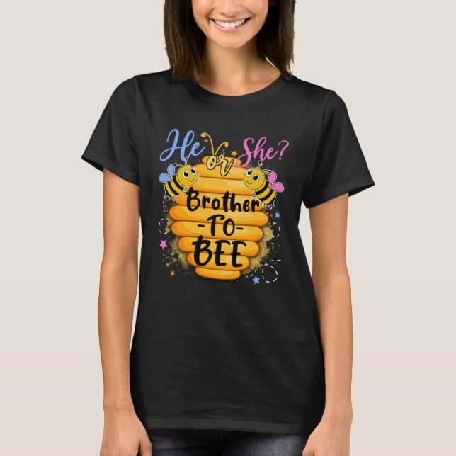 He Or She Brother To Bee Gender Reveal Bee T-Shirt (Front)