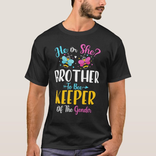 He Or She Brother To Bee Keeper Of The Gender Baby T-Shirt (Front)
