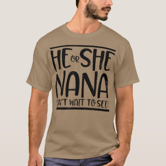 He Or She Can't Wait To See Design Nana Gender Rev T-Shirt