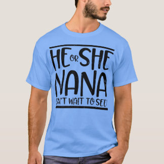 He Or She Can't Wait To See Design Nana Gender Rev T-Shirt