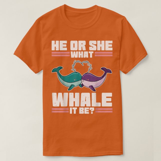 He Or She Gender Reveal Whale Pun Baby Shower  T-Shirt (Design Front)