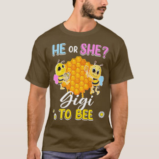 He Or She Gigi To Bee Gender Reveal Baby Shower Pa T-Shirt