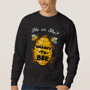 He Or She Grampy To Bee Gender Baby Reveal Announc Sweatshirt