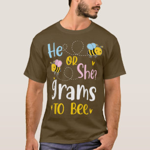He Or She Grams To Bee Gender Reveal T-Shirt