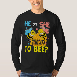 He Or She Granddaddy To Bee Gender Reveal T-Shirt