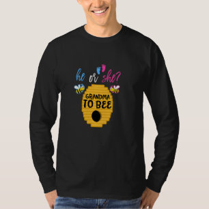 He Or She Grandma To Bee Funny Gender Reveal T-Shirt