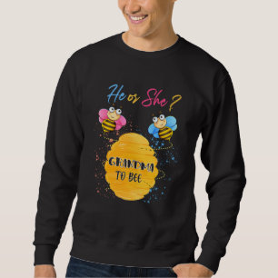He Or She Grandma To Bee Gender Baby Reveal Announ Sweatshirt