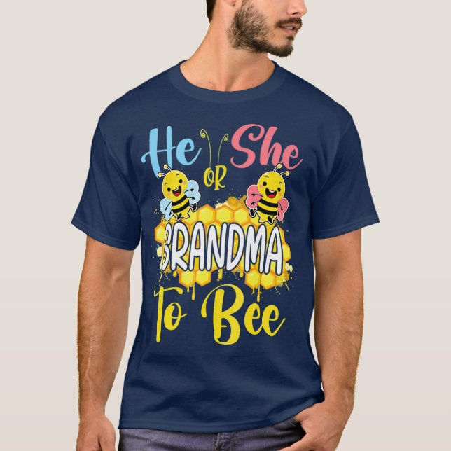 He Or She Grandma To Bee Gender Reveal  (2) T-Shirt (Front)