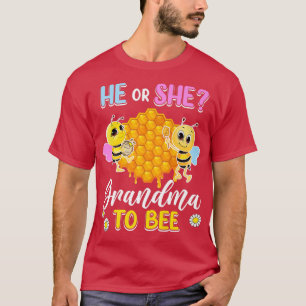 He Or She Grandma To Bee Gender Reveal Baby Shower T-Shirt