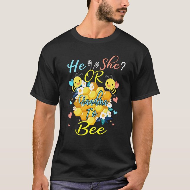 He Or She Grandma To Bee Gender Reveal Funny T-Shirt (Front)