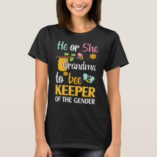 He Or She Grandma To Bee Keeper Of The Gender Reve T-Shirt