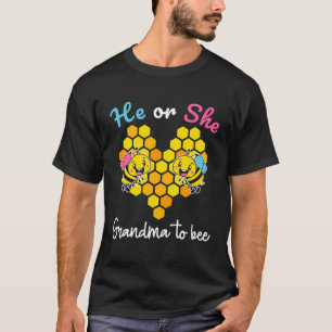 He Or She Grandma To Bee T-Shirt