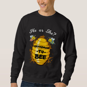 He Or She Grandmom To Bee Gender Baby Reveal Annou Sweatshirt