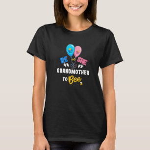 He or She Grandmother To Bee Best Grandma Ever Gra T-Shirt