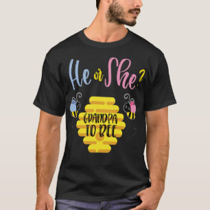 He or She Grandpa to Bee humour T-Shirt